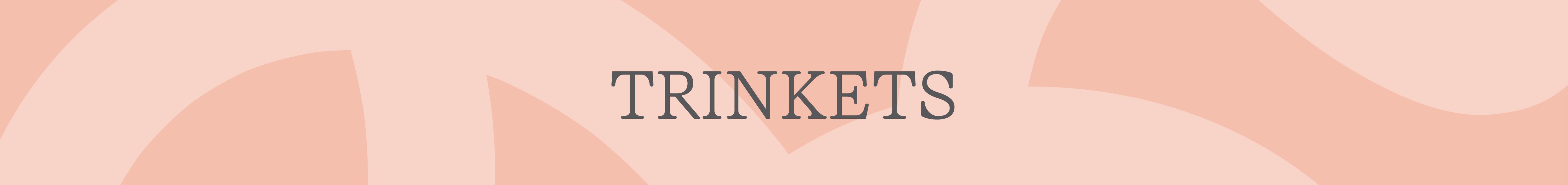 Trinkets